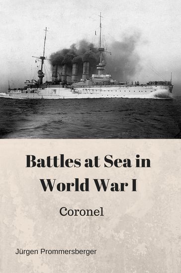Battles at Sea in World War I - Jurgen Prommersberger