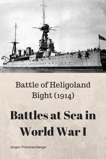 Battles at Sea in World War I - Jurgen Prommersberger