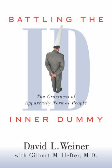 Battling the Inner Dummy - David L. Weiner - M.D. Gilbert M. Hefter