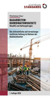 Bauarbeitenkoordinationsgesetz (BauKG) und Haftungsfragen