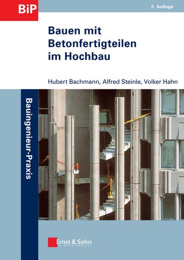 Bauen mit Betonfertigteilen im Hochbau - Hubert Bachmann - Alfred Steinle - Volker Hahn