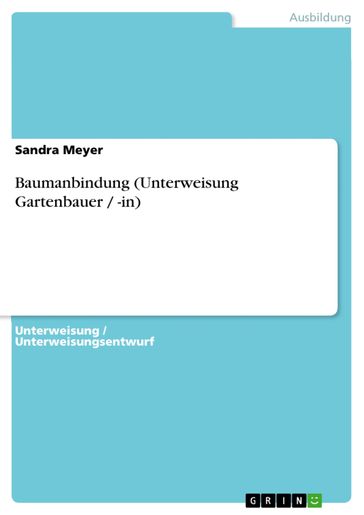 Baumanbindung (Unterweisung Gartenbauer / -in) - Sandra Meyer