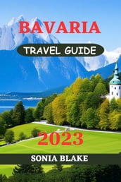Bavaria Travel Guide 2023