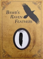 BawB s Raven Feathers Volume I
