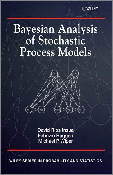 Bayesian Analysis of Stochastic Process Models - Mike Wiper - Fabrizio Ruggeri - David Insua