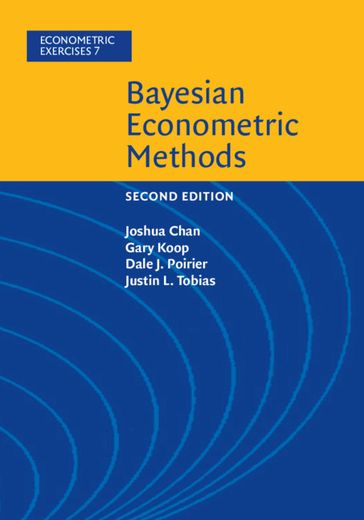 Bayesian Econometric Methods - Dale J. Poirier - Gary Koop - Joshua Chan - Justin L. Tobias