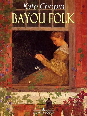 Bayou Folk - Kate Chopin