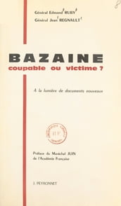 Bazaine, coupable ou victime ?