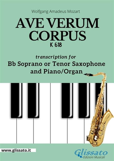 Bb Soprano or Tenor Saxophone and Piano or Organ "Ave Verum Corpus" by Mozart - Wolfgang Amadeus Mozart