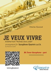 Bb Tenor Sax: Je Veux Vivre for Saxophone Quartet satb