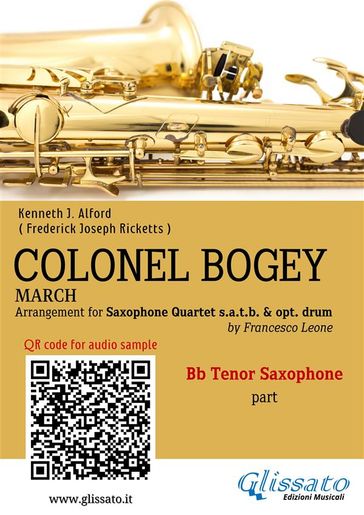 Bb Tenor Sax part of "Colonel Bogey" for Saxophone Quartet - Kenneth J.Alford - a cura di Francesco Leone - Frederick Joseph Ricketts