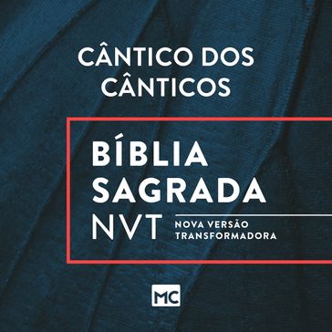 Bíblia NVT - Cântico dos Cânticos - EDITORA MUNDO CRISTÃO