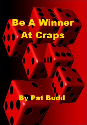Be A Winner At Craps - Pat Budd