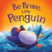 Be Brave, Little Penguin