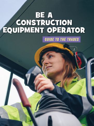 Be a Construction Equipment Operator - Mara Wil