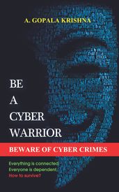 Be a Cyber Warrior: Beware of cyber crimes