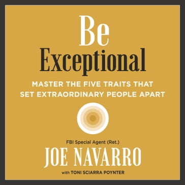 Be Exceptional - Joe Navarro - Toni Sciarra Poynter