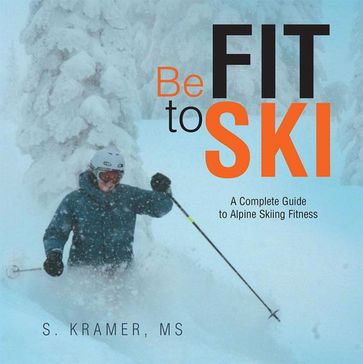 Be Fit to Ski - MS S. Kramer