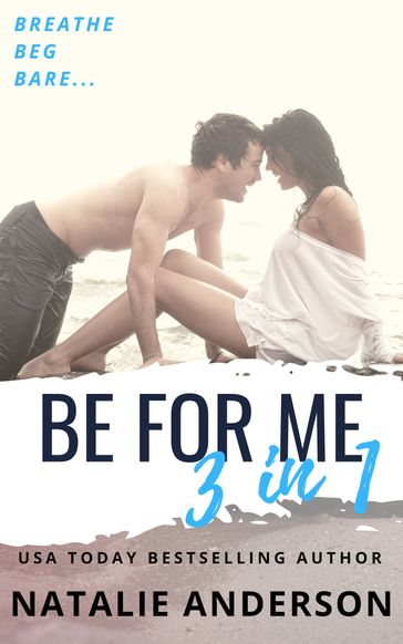 'Be For Me' - Three Book Bundle (Contemporary Romance Series Boxed Set, books 1-3) - Natalie Anderson