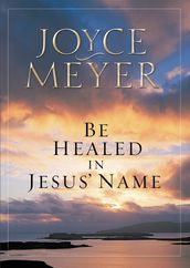 Be Healed in Jesus  Name