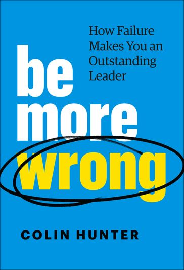 Be More Wrong - Colin Hunter