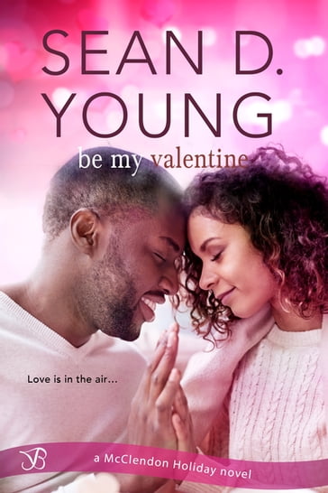 Be My Valentine - Sean D. Young