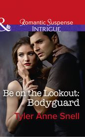 Be On The Lookout: Bodyguard (Mills & Boon Intrigue) (Orion Security, Book 3)