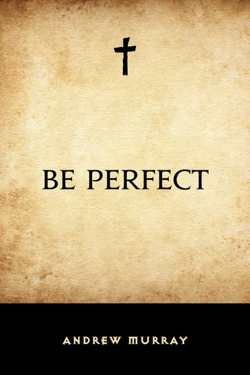 Be Perfect - Andrew Murray