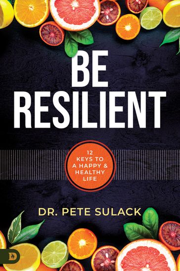 Be Resilient - Pete Sulack