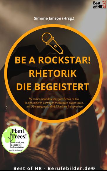 Be a Rockstar! Rhetorik die begeistert - Simone Janson