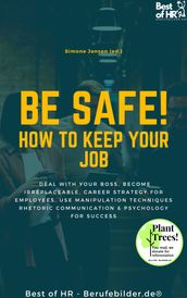 Be Safe! How to keep your Job