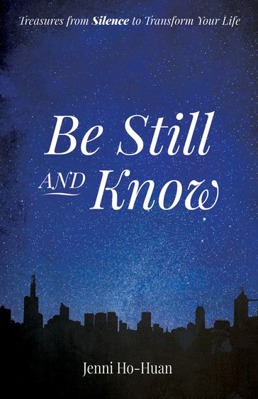 Be Still and Know - Jenni Ho-Huan