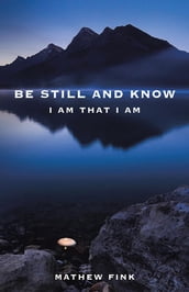 Be Still and Know