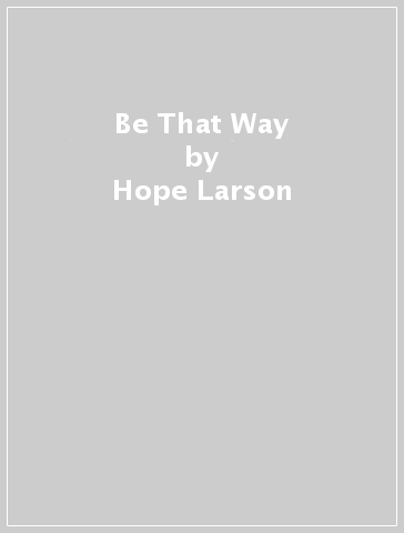 Be That Way - Hope Larson