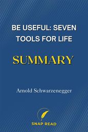 Be Useful: Seven Tools for Life Summary