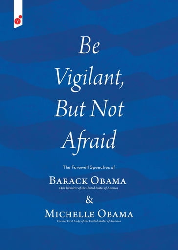 Be Vigilant But Not Afraid - Barack H Obama - Michelle Obama - Vladimir Verano