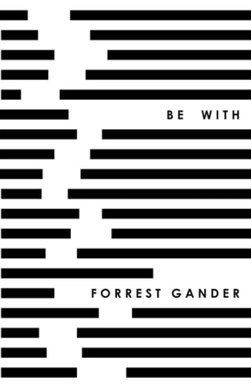 Be With - Forrest Gander