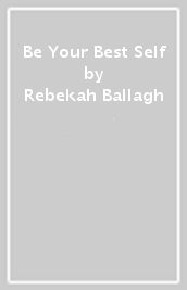 Be Your Best Self