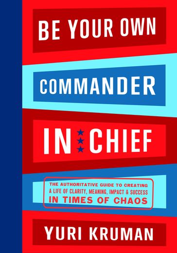 Be Your Own Commander and Chief - Complete Volume - Yuri Kruman