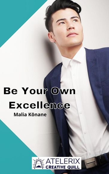 Be Your Own Excellence - Malia Knane