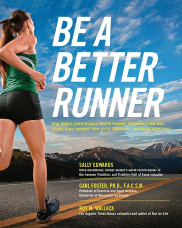 Be a Better Runner - Sally Edwards - Carl Foster - Roy Wallack