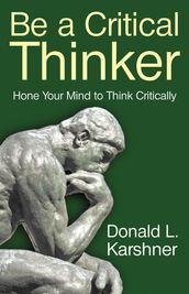 Be a Critical Thinker