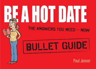 Be a Hot Date: Bullet Guides - Paul Jenner