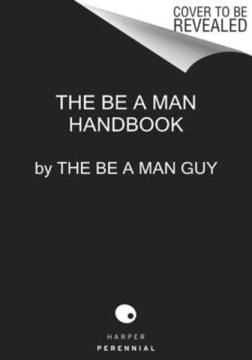Be a Man - The Be a Man Guy
