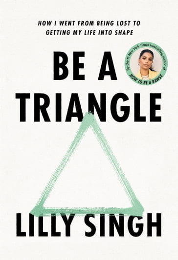 Be a Triangle - Lilly Singh