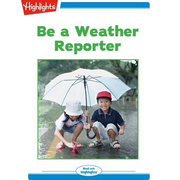 Be a Weather Reporter - Highlights for Children