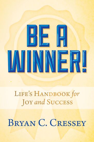 Be a Winner! - Bryan C. Cressey