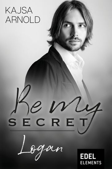 Be my Secret  Logan - Kajsa Arnold