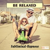 Be relaxed - Subliminal-Hypnose