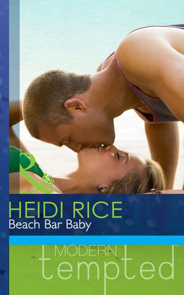 Beach Bar Baby (Mills & Boon Modern Tempted) - Heidi Rice